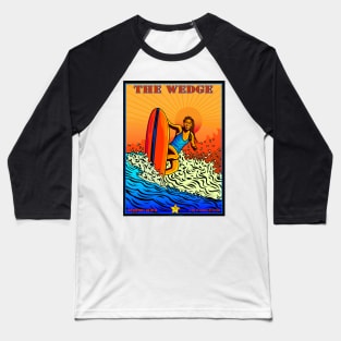 SURFING THE WEDGE Newport Beach CA. Baseball T-Shirt